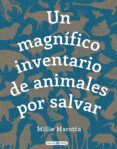 UN MAGNIFICO INVENTARIO DE ANIMALES POR SALVAR: QUE PUEDES HACER TU PARA AYUDARLES? de MAROTTA, MILLIE 