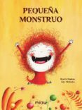 PEQUEA MONSTRUO di DAPENA, BEATRIZ  MELENDEZ, ALEX 