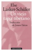 UN VIEJO TAPIZ TIBETANO (Y OTROS POEMAS DE AMOR) di LASKER-SCHULER, ELSE 