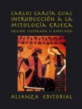 INTRODUCCION A LA MITOLOGIA GRIEGA de GARCIA GUAL, CARLOS 