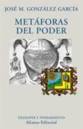 METAFORAS DEL PODER de GONZALEZ GARCIA, JOSE M. 