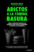 SALT SUGAR FAT: ADICTOS A LA COMIDA BASURA de MOSS, MICHAEL 