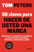 50 CLAVES PARA HACER DE USTED UNA MARCA de PETERS, TOM 