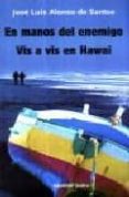 EN MANOS DEL ENEMIGO/VIS A VIS EN HAWAI di ALONSO DE SANTOS, JOSE LUIS 
