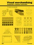 VISUAL MERCHANDISING: ESCAPARATES E INTERIORES COMERCIALES (3 ED.) de MORGAN, TONY 