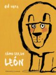 COMO SER UN LEON de VERE, ED 