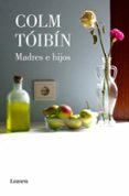 MADRES E HIJOS di TOIBIN, COLM 