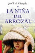LA NIA DEL ARROZAL de OLAIZOLA, JOSE LUIS 