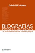 BIOGRAFIAS DESDE LA NECESIDAD di OTALORA, GABRIEL M 