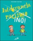 INTOLERANCIA Y RACISMO NO di DUTHEIL, FLORENCE  FELLNER, HENRI 