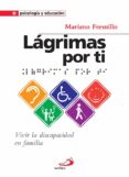 LAGRIMAS POR TI: VIVIR LA DISCAPACIDAD EN FAMILIA di FRESNILLO, MARIANO 