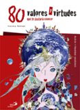 80 VALORES Y VIRTUDES QUE TE GUSTARA CONOCER: RELATOS Y PROVERBIOS UNIVERSALES di MONREAL DIAZ, VIOLETA 