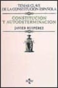 CONSTITUCION Y AUTODETERMINACION de RUPEREZ, JAVIER 