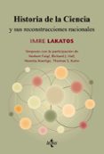 HISTORIA DE LA CIENCIA Y SUS RECONSTRUCCIONES RACIONALES (4 ED.) di LAKATOS, IMRE 