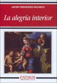 LA ALEGRIA INTERIOR di FERNANDEZ PACHECO, JAVIER 