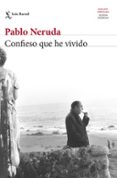 CONFIESO QUE HE VIVIDO de NERUDA, PABLO 