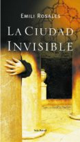 LA CIUDAD INVISIBLE de ROSALES, EMILI 