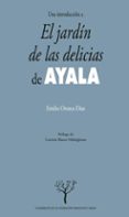 EL JARDIN DE LAS DELICIAS DE AYALA de OROZCO DIAZ, EMILIO 