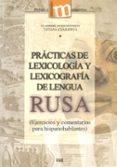 PRACTICAS DE LEXICOLOGIA Y LEXICOGRAFIA DE LENGUA RUSA (EJERCICIO S Y COMENTARIOS PARA HISPANOHABLANTES) de DUBICHYNSKYI, VLADIMIR 