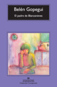 EL PADRE DE BLANCANIEVES de GOPEGUI, BELEN 