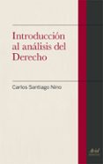 INTRODUCCION AL ANALISIS DEL DERECHO (10 ED.) de NINO, CARLOS SANTIAGO 
