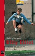 BILLY ELLIOT (BASADO EN EL GUION DE LEE HALL) de BURGESS, MELVIN 