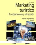 MARKETING TURISTICO (2 ED.): FUNDAMENTOS Y DIRECCION di REY MORENO, MANUEL