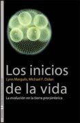 LOS INICIOS DE LA VIDA. LA EVOLUCION DE LA TIERRA PRECAMBRICA de MARGULIS, LYNN  DOLAN , MICHAEL F. 