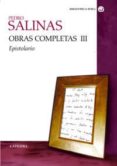 OBRAS COMPLETAS III: EPISTOLARIO de SALINAS, PEDRO 