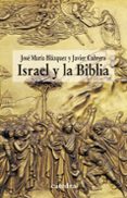 ISRAEL Y LA BIBLIA de BLAZQUEZ, JOSE MARIA  CABRERO, JAVIER 