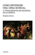 CMO ENTENDER UNA OBRA MUSICAL Y OTROS ENSAYOS DE FILOSOFA DE LA MSICA de DAVIES, STEPHEN 