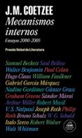 MECANISMOS INTERNOS (ENSAYOS 2000-2005) de COETZEE, J.M. 