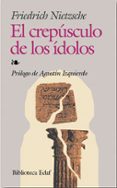 EL CREPUSCULO DE LOS IDOLOS de NIETZSCHE, FRIEDRICH 