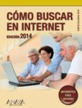CMO BUSCAR EN INTERNET. EDICIN 2014 de MARTOS RUBIO, ANA 