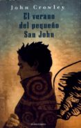 EL VERANO DEL PEQUEO SAN JOHN de CROWLEY, JOHN 