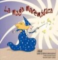 LA MAGA MATEMATICA (TALLER DE LIBROS INTERACTIVOS) di SORIANO OVEJERO, EMILIA  LLADSER LLADSER, ROSENDO 