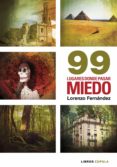 99 LUGARES DONDE PASAR MIEDO de FERNANDEZ BUENO, LORENZO 