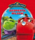CHUGGINGTON: DESPIERTA WILSON! di VV.AA. 