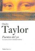 FUENTES DEL YO: LA CONSTRUCCION DE LA IDENTIDAD MODERNA de TAYLOR, CHARLES 