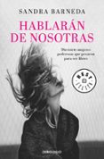 HABLARAN DE NOSOTRAS: DIECISIETE MUJERES PODEROSAS QUE PECARON PARA SER LIBRES de BARNEDA, SANDRA 
