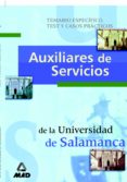 AUXILIARES DE SERVICIOS DE LA UNIVERSIDAD DE SALAMANCA: TEMARIO E SPECIFICO. TEST Y CASOS PRACTICOS di VV.AA. 