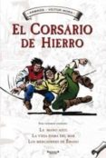 EL CORSARIO DE HIERRO N 1 (CONTIENE: LA MANO AZUL; LA VIEJA DAMA DEL MAR; LOS MERCADERES DE EBANO) de AMBROS  MORA, VICTOR 