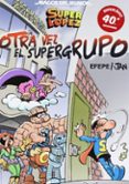 SUPER LOPEZ: OTRA VEZ EL SUPERGRUPO (MAGOS DEL HUMOR N 156) de EFEPE JAN 