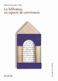 LA BIBLIOTECA, UN ESPACIO DE CONVIVENCIA di ESCARDO I BAS, MERCE 