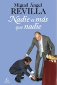 NADIE ES MAS QUE NADIE di REVILLA, MIGUEL ANGEL 