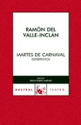 MARTES DE CARNAVAL de VALLE INCLAN, RAMON MARIA DEL 