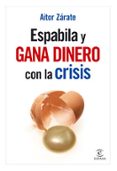 ESPABILA Y GANA DINERO CON LA CRISIS de ZARATE, AITOR 