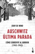 AUSCHWITZ: ULTIMA PARADA: COMO SOBREVIV AL HORROR (1943-1945) di WIND, EDDY DE 