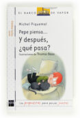 PEPE PIENSA: Y DESPUES QUE PASA? de PIQUEMAL, MICHEL 