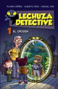 LECHUZA DETECTIVE 1: EL ORIGEN de DIAZ, ALBERTO NUEZ, ALVARO CAN, MIGUEL 